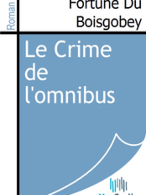 Title details for Le Crime de l'omnibus by Fortuné Du Boisgobey - Available